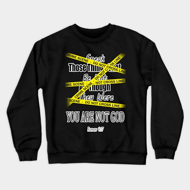 You Are Not God Crewneck Sweatshirt by Prescribed Truth